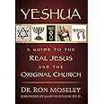 Yeshua: A Guide to the Real Jesus and the Original Church