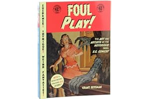 Foul Play!: The Art and Artists of the Notorious 1950s E.C. Comics!