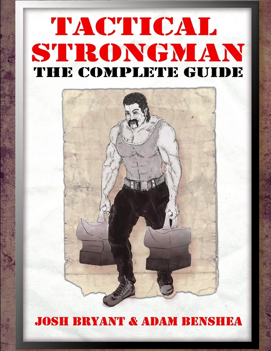 Tactical Strongman: The Complete Guide