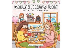 Galentine's Day: Cute & Cozy Coloring Book For Adults & Teens: Friendship Scenes, Fun Outings & Heartwarming Moments for Relaxation, Mindfulness & Stress Relief