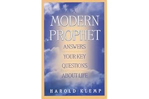 A Modern Prophet Answers Your Key Questions about Life, Book 1 (Modern Prophet Series)