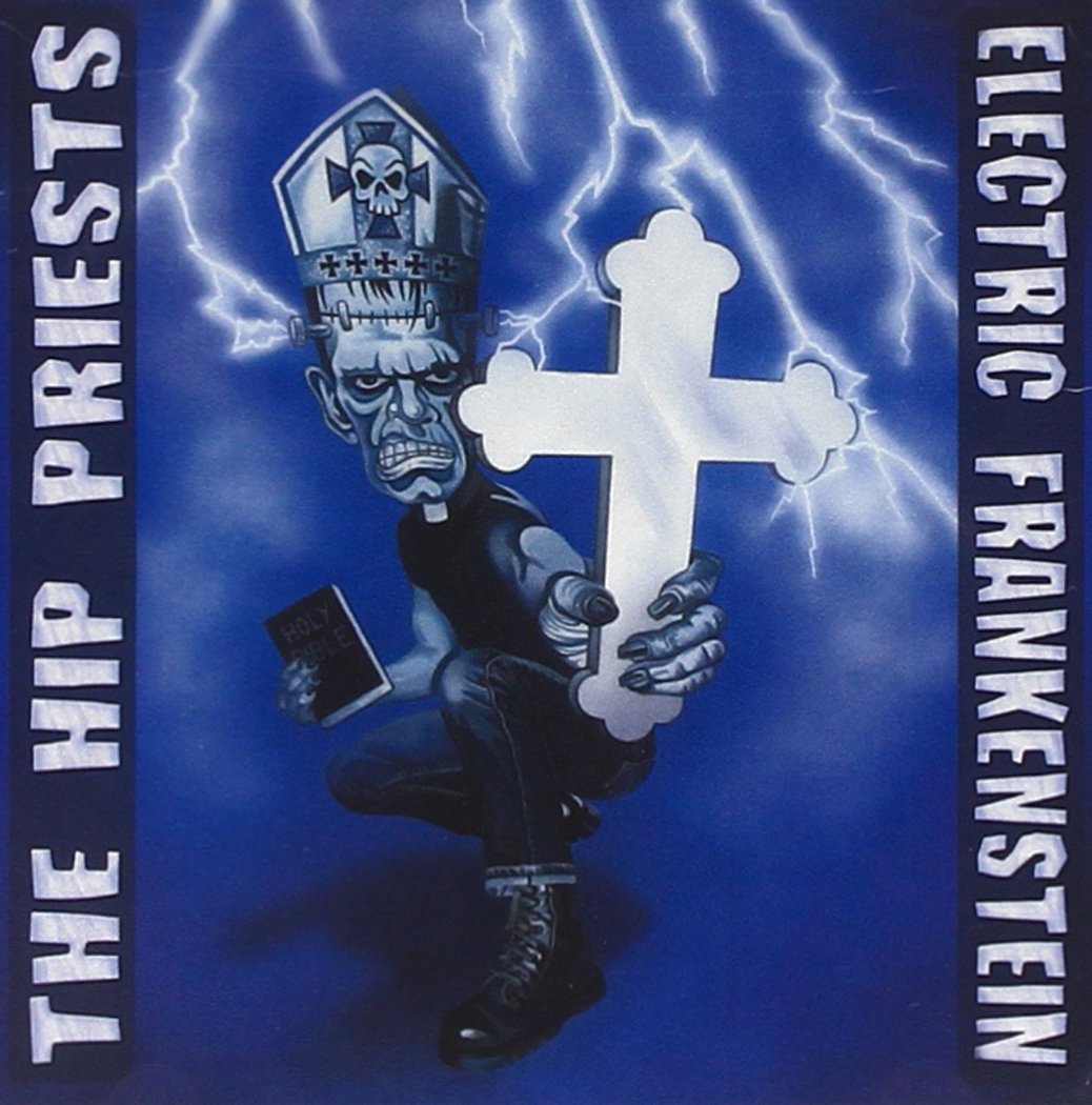 Electric Frankenstein Vs. The Hip Priests