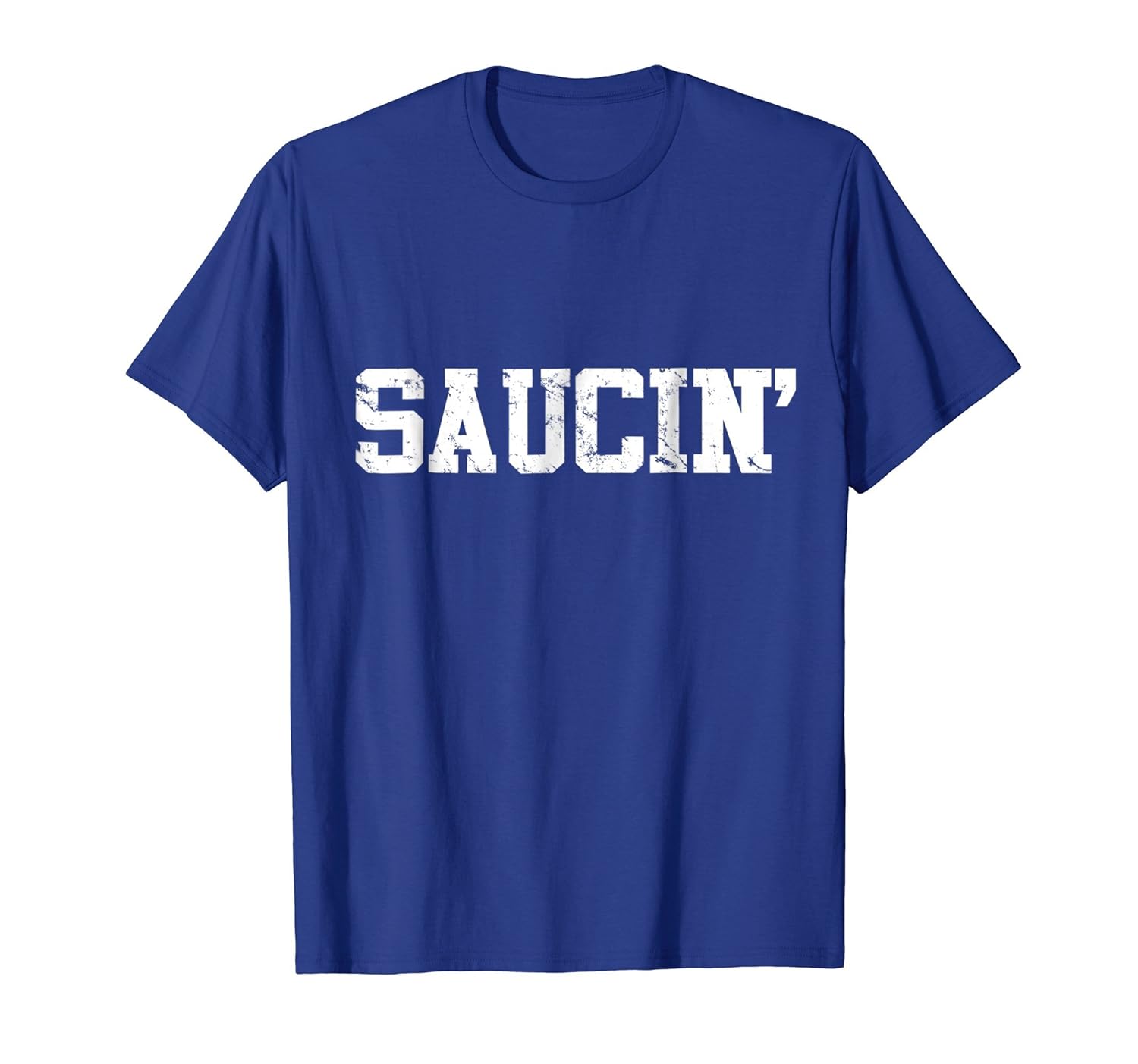 Saucin T Shirt Teehay