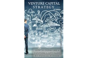 Venture Capital Strategy: How to Think Like a Venture Capitalist