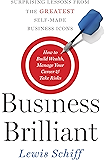 Business Brilliant: Surprising Lessons from the Greatest Self-Made Business Icons
