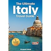 THE ULTIMATE ITALY TRAVEL GUIDE: DISCOVER HIDDEN GEMS, EAT LIKE A LOCAL, AND SAVE BIG WITH SMART TIPS AND BUDGET FRIENDLY EXPERIENCES FOR AN UNFORGETTABLE ADVENTURE!