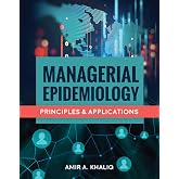 Managerial Epidemiology: Principles and Applications