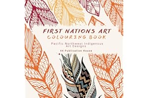 First Nations Art Colouring Book: Designs Inspired by Pacific Northwest Indigenous Art