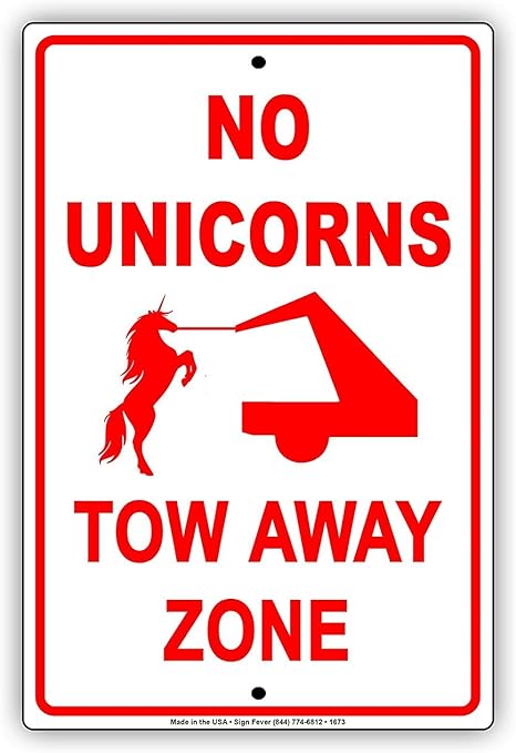 Amazon Com No Unicorns Tow Away Zone No Parking Humor Gag Jokes Funny Meme Notice Aluminum Note Metal Tin 8 X 12 Inch Sign Plate Home Kitchen