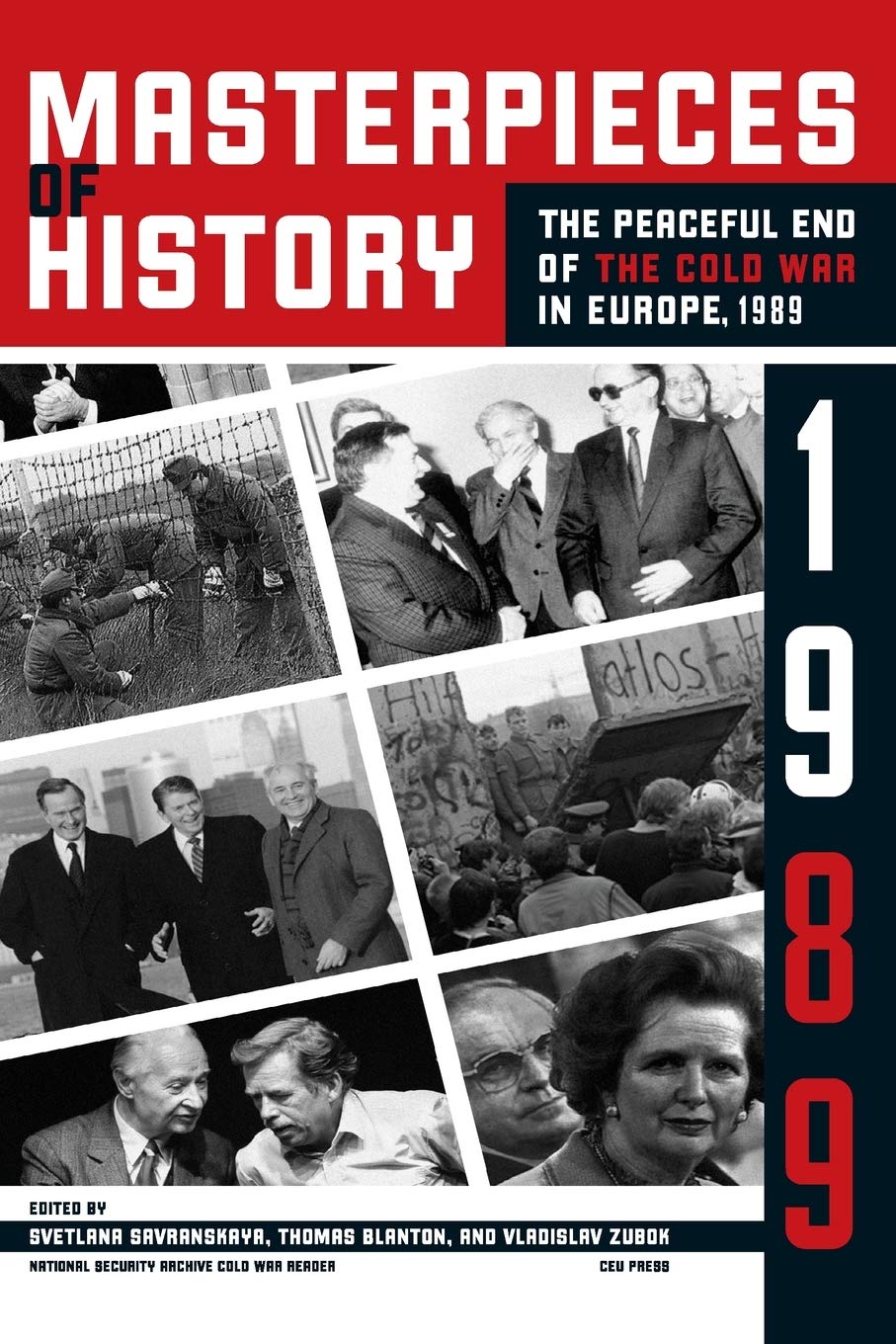 Masterpieces Of History The Peaceful End Of The Cold War In Europe 1990 National Security Archive Cold War Readers Blanton Tom Savranskaya Svetlana Zubok Vladislav 9786155053405 Amazon Com Books