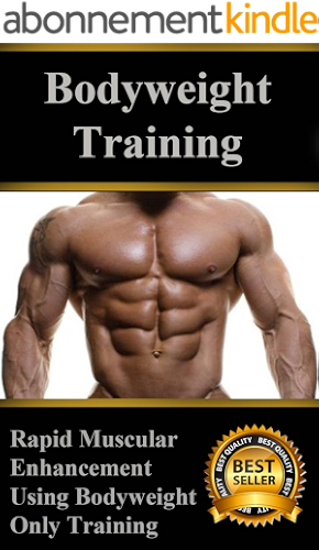 Download Bodyweight Training: Rapid Muscular Enhancement Using Bodyweight Only Training (English Edition) PDF