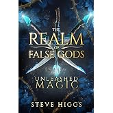 Unleashed Magic: A Wizard in Bremen Part 2 (The Realm of False Gods)