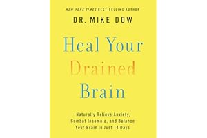 Heal Your Drained Brain: Naturally Relieve Anxiety, Combat Insomnia, and Balance Your Brain in Just 14 Days