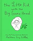 The Little Kid with the Big Green Hand