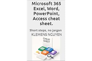 Microsoft 365 Excel, Word, PowerPoint, Access cheat sheet. : Short steps, no jargon (VBA & macros)