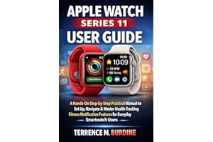 APPLE WATCH SERIES 11 USER GUIDE: A Hands-On Step-by-Step Practical Manual to Set Up, Navigate & Master Health Tracking Fitne