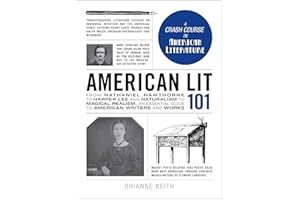 American Lit 101: From Nathaniel Hawthorne to Harper Lee and Naturalism to Magical Realism, an essential guide to American writers and works (Adams 101 Series)