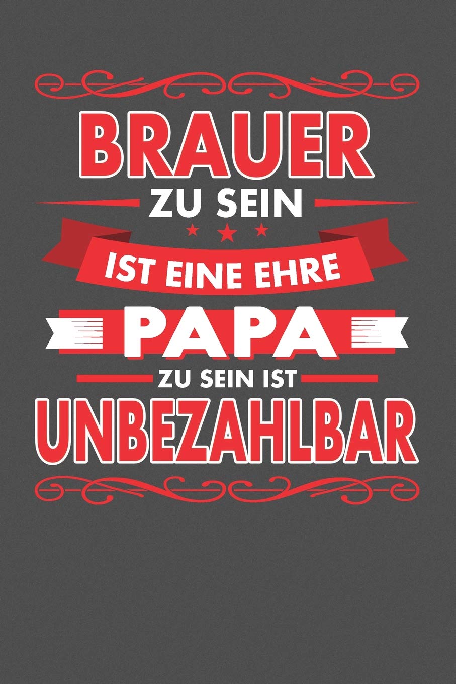Brauer Zu Sein Ist Eine Ehre Papa Zu Sein Ist Unbezahlbar Punktiertes Notizbuch Mit 120 Seiten Zum Festhalten Fur Eintragungen Aller Art Amazon De Knopf Jurgis Bucher