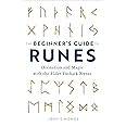 The Beginner's Guide to Runes: Divination and Magic with the Elder Futhark Runes
