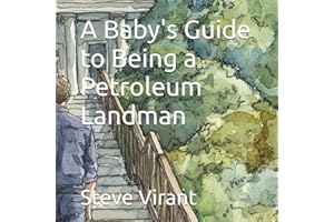 A Baby's Guide to Being a Petroleum Landman