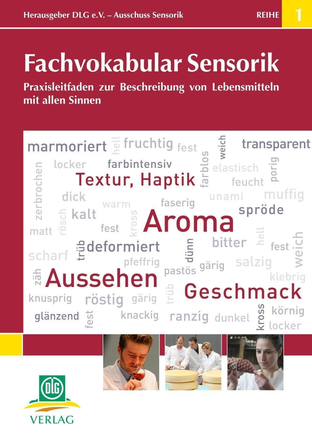 [- Fachvokabular Sensorik: Praxisleitfaden zur Beschreibung von Lebensmitteln mit allen Sinnen -]