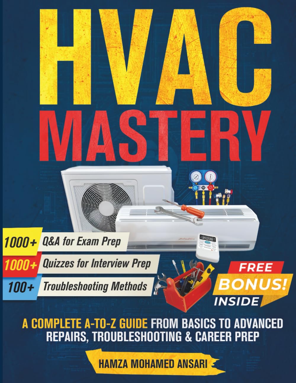 HVAC Mastery: A Complete A to Z Guide from Basics to Advanced Concepts Repairs, Troubleshooting & Career Prep