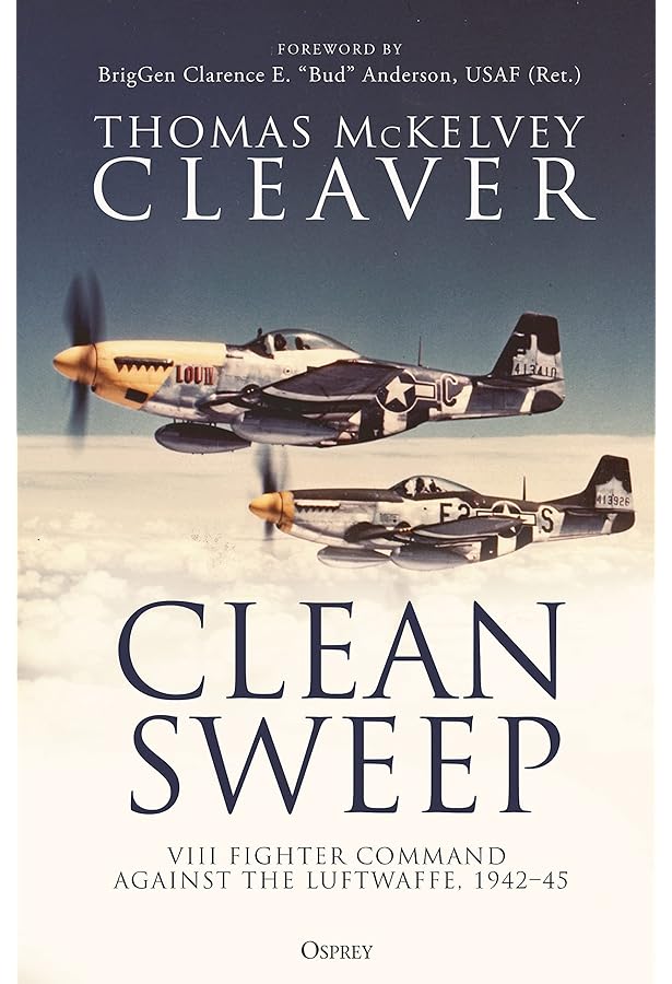 Clean Sweep: VIII Fighter Command against the Luftwaffe, 1942–45