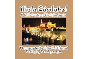 Hola Cordoba! a Kid's Guide to Cordoba, Spain