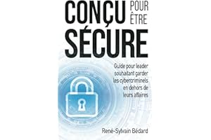 Conçu pour être SÉCURE: Guide pour leader souhaitant garder les cybercriminels en dehors de leurs affaires