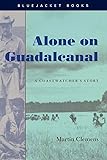 Alone on Guadalcanal: A Coastwatcher's Story (Bluejacket Books)