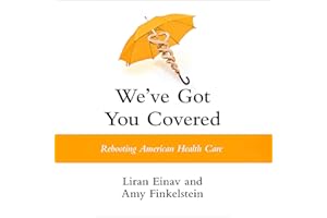 We've Got You Covered: Rebooting American Health Care