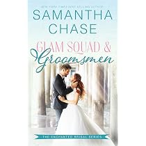 Glam Squad & Groomsmen (Enchanted Bridal): Chase, Samantha ...