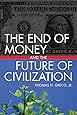 The End of Money and the Future of Civilization