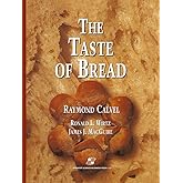 The Taste of Bread: A translation of Le Goût du Pain, comment le préserver, comment le retrouver