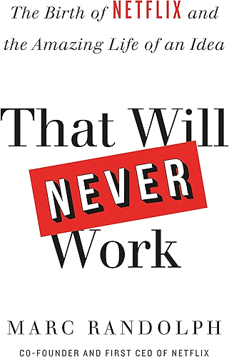 Download That Will Never Work: The Birth of Netflix and the Amazing Life of an Idea (English Edition) PDF