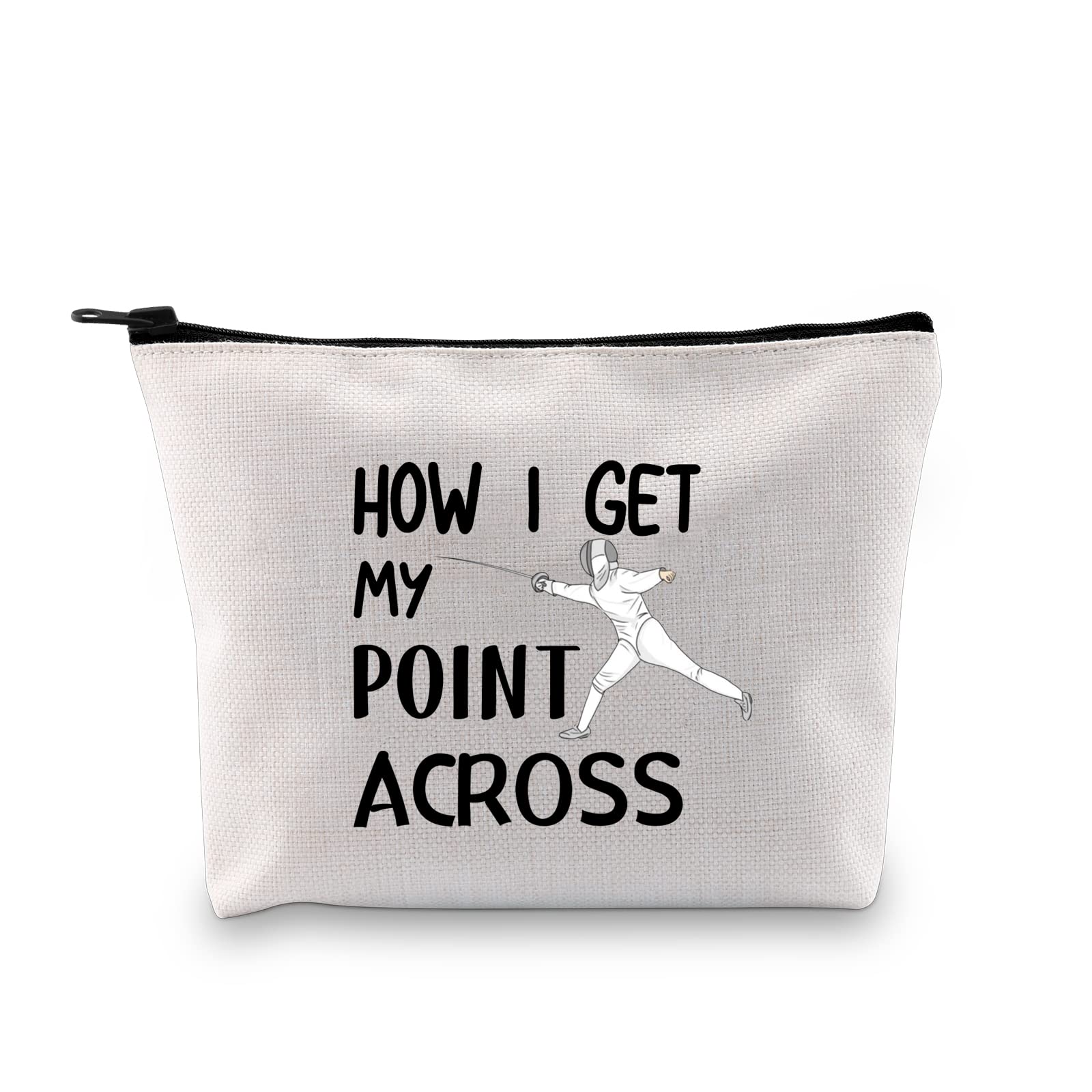 Funny Fencing Cosmetic Bag So How I Get My Point Across Makeup Pouch Fencing Sport Gift Fencer Gift