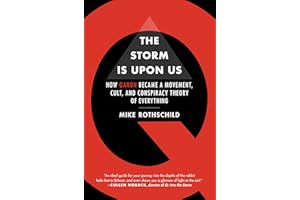 The Storm Is Upon Us: How QAnon Became a Movement, Cult, and Conspiracy Theory of Everything