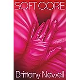 Soft Core: A Novel