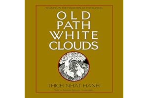 Old Path White Clouds: Walking in the Footsteps of the Buddha