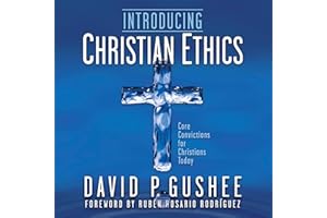 Introducing Christian Ethics: Core Convictions for Christians Today