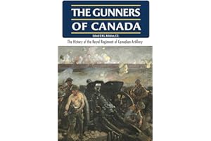 The Gunners of Canada: The History of the Royal Canadian Regiment of Artillery, Volume 1 - 1534-1919