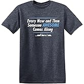 Someone Awesome Comes Along Graphic Novelty Sarcastic Quote Funny T Shirt