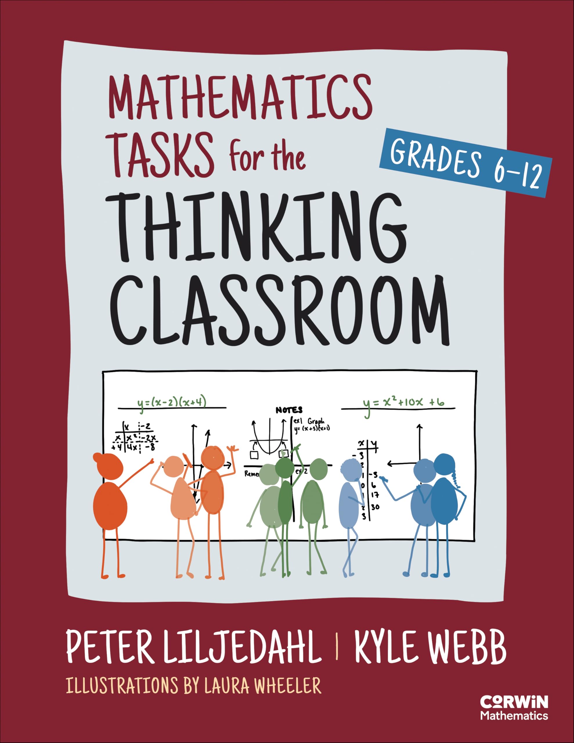 Mathematics Tasks for the Thinking Classroom, Grades 6-12 (Corwin Mathematics Series)