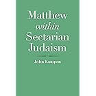 Matthew within Sectarian Judaism: An Examination (The Anchor Yale Bible Reference Library)