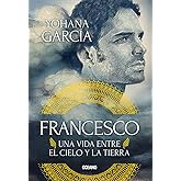 Francesco: Una vida entre el cielo y la tierra (Spanish Edition)