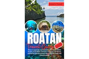 ROATAN Travel Guide: Discover expert tips, top excursions, secret spots, hidden beaches, local culture, and more—transform yo