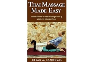 Thai Massage Made Easy: Learn how to do Thai massage even if you have no experience