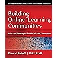 Building Online Learning Communities: Effective Strategies for the Virtual Classroom