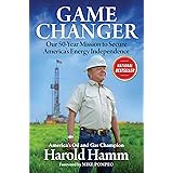 Game Changer: Our Fifty-Year Mission to Secure America's Energy Independence