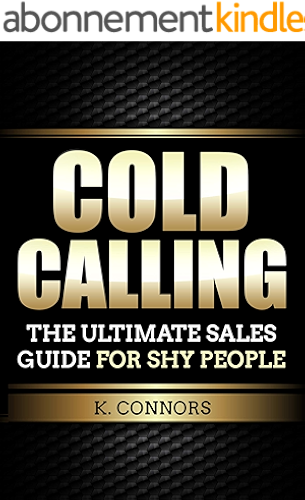 Download Cold Calling: The Ultimate Sales Guide for Shy People (English Edition) PDF